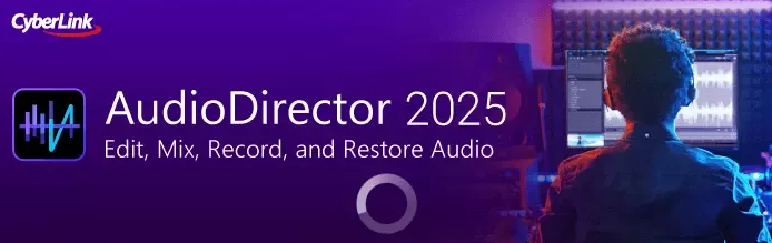 [简体中文音频编辑软件]CyberLink AudioDirector Ultra 2025 v15.0.4705.11 [WiN]（145.28MB）-果果音源网